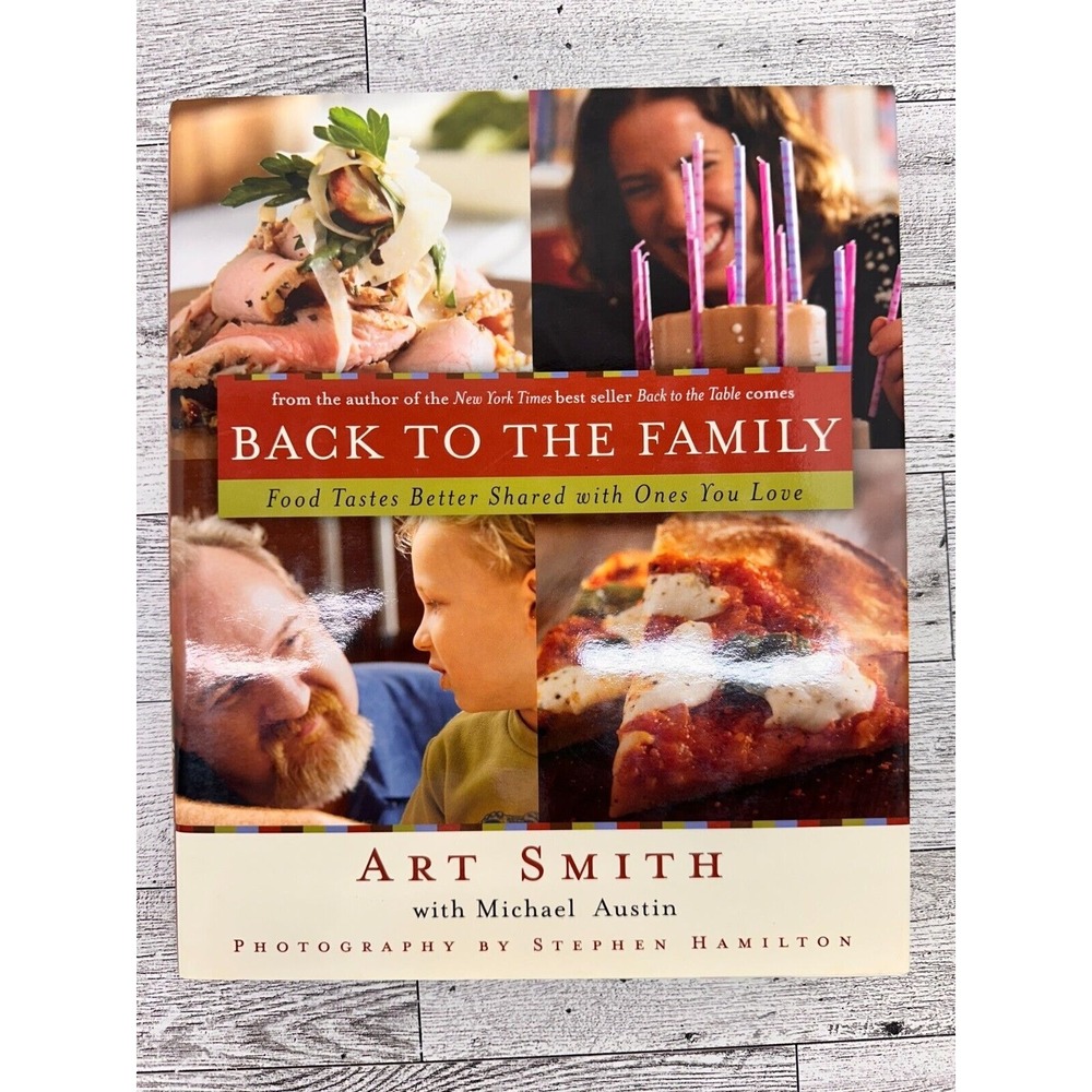 Back to the Family Art Smith 2007 Hardcover Comfort Food Cookbook Shared Meals
